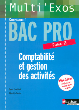 COMPTABILITE ET GESTION DES ACTIVITES BAC PRO COMPTABILITE T2 MULTI'EXOS