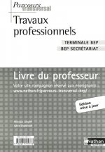 TRAVAUX PROFESSIONNELS TERMINALE BEP BEP SECRETARIAT LIVRE DU PROFESSEUR
