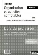 ORGANISATION ET ACTIVITES COMPTABLES TOME 1 BTS ASSISTANT DE GESTION D E PME/PMI - PROFESSEUR - 2006
