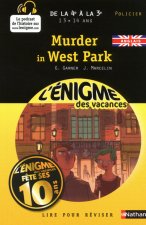 L'ENIGME DES VACANCES DE LA 4E A LA 3E 13/14 ANS MURDER IN WEST PARK -ANGLAIS-