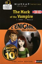 L'ENIGME DES VACANCES DE LA 4E A LA 3E THE MARK OF THE VAMPIRE -ANGLAIS-