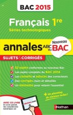ANNALES BAC 2015 FRANCAIS 1ERE SERIES TECHNOLOGIQUES SUJETS & CORRIGES N23