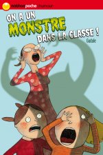 ON A UN MONSTRE DANS LA CLASSE !