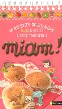 MIAM 60 RECETTES GOURMANDES