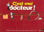 C EST MOI LE DOCTEUR
