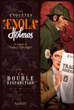 LES ENQUETES D'ENOLA HOLMES T1 LA DOUBLE DISPARITION