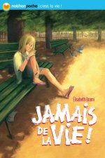 JAMAIS DE LA VIE