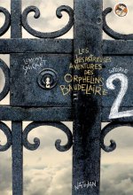 LES DESASTREUSES AVENTURES DES ORPHELINS BAUDELAIRE INTEGRALE 2