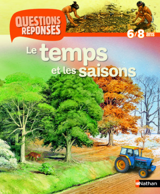 N09 - LE TEMPS ET LES SAISONS - QUESTIONS/REPONSES 6/8 ANS