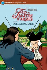 LE FILS DU MAITRE D'ARMES T4 DUEL A L'ANGLAISE