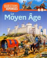 N22 - LE MOYEN AGE - QUESTIONS/REPONSES 6/8 ANS