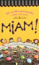 Miam ! 60 recettes gourmandes à faire tout seul !
