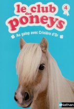 Le club des poneys 04: Au galop avec Crinière d'or