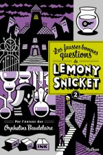 Les fausses bonnes questions de Lemony Snicket 2: Quans l'avez-vous vue pour la dernière fois ?