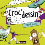CROC'DESSIN 100% HEROS