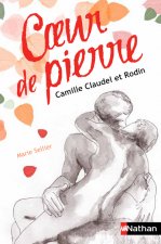 Coeur de pierre: Camille Claudel et Rodin