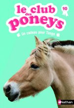 Le club des poneys 10: Un cadeau pour Tango