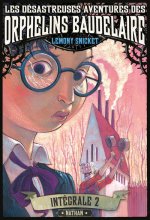 Les désastreuses aventures des Orphelins Baudelaire:Intégral 2