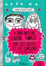 Le Livre qui te dit enfin tout sur les filles et les garçons