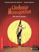Clodomir Mousqueton : Roi de la scène !