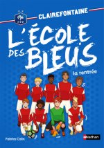 Clairefontaine L'école des bleus - tome 1 La rentrée