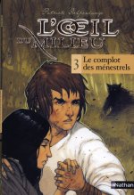OEIL DU MILIEU T3 COMPLOT MENE