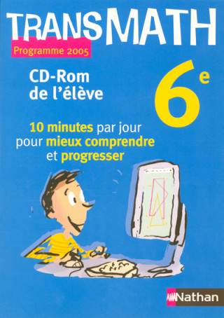 TRANSMATH 6E CD-ROM DE L4ELEVE PROGRAMME 2005
