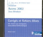 ACCESS 2002 INITIATION CDROM 2004 CORRIGES ET FICHIERS ELEVES LES BLOCS NOTES INFORMATIQUE