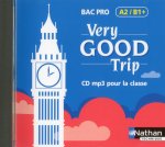 Very good trip Anglais Bac Pro Niveau A2>B1+ 1 CD Audio 2018