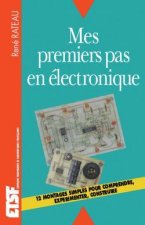 Mes premiers pas en électronique - Comprendre, expérimenter, construire