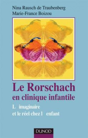 Le Rorschach en clinique infantile - 2ème édition - L'imaginaire et le réel chez l'enfant