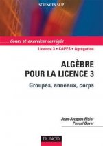Algèbre pour la Licence 3 - Groupes, anneaux, corps