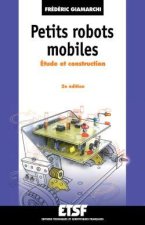 Petits robots mobiles - 2e éd. - Étude et construction