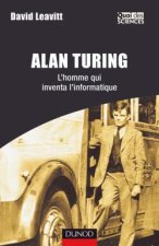 Alan Turing - L'homme qui inventa l'informatique