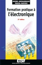 Formation pratique à l'électronique - 2e éd.