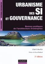 Urbanisme des SI et gouvernance - 2ème édition - Bonnes pratiques de l'architecture d'en