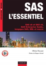 SAS l'essentiel - SAS v8 et SAS v9, SAS Enterprise Guide, langages SAS, SQL et macro