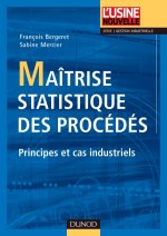 Maîtrise statistique des procédés - Principes et cas industriels