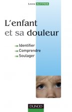 L'enfant et sa douleur - Identifier, comprendre, soulager