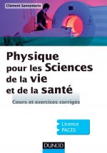 Physique pour les Sciences de la vie et de la santé - Cours et exercices corrigés