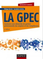 La GPEC - 3e éd. - Construire une démarche de gestion prévisionnelle des emplois et des compétences