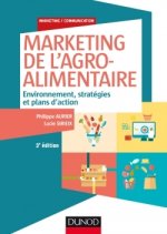 Marketing de l'agroalimentaire - 3e éd. - Environnement, stratégies et plans d'action