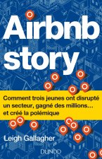 Airbnb Story - Comment trois jeunes ont disrupté un secteur... et créé la polémique - Prix DCF -2018