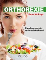Orthorexie - Quand manger sain devient obsessionnel