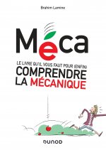 Méca - Le livre qu'il vous faut pour (enfin) comprendre la mécanique