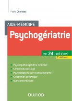 Aide-mémoire Psychogériatrie - 3e éd. - En 24 notions