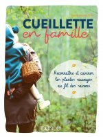 Cueillette en famille - Reconnaître et cuisiner les plantes sauvages au fil des saisons