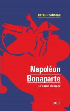 Napoléon Bonaparte - La nation incarnée