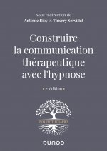 Construire la communication thérapeutique avec l'hypnose - 2e éd.