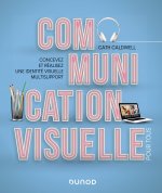 Communication visuelle pour tous - Concevez et réalisez une identité visuelle multisupport